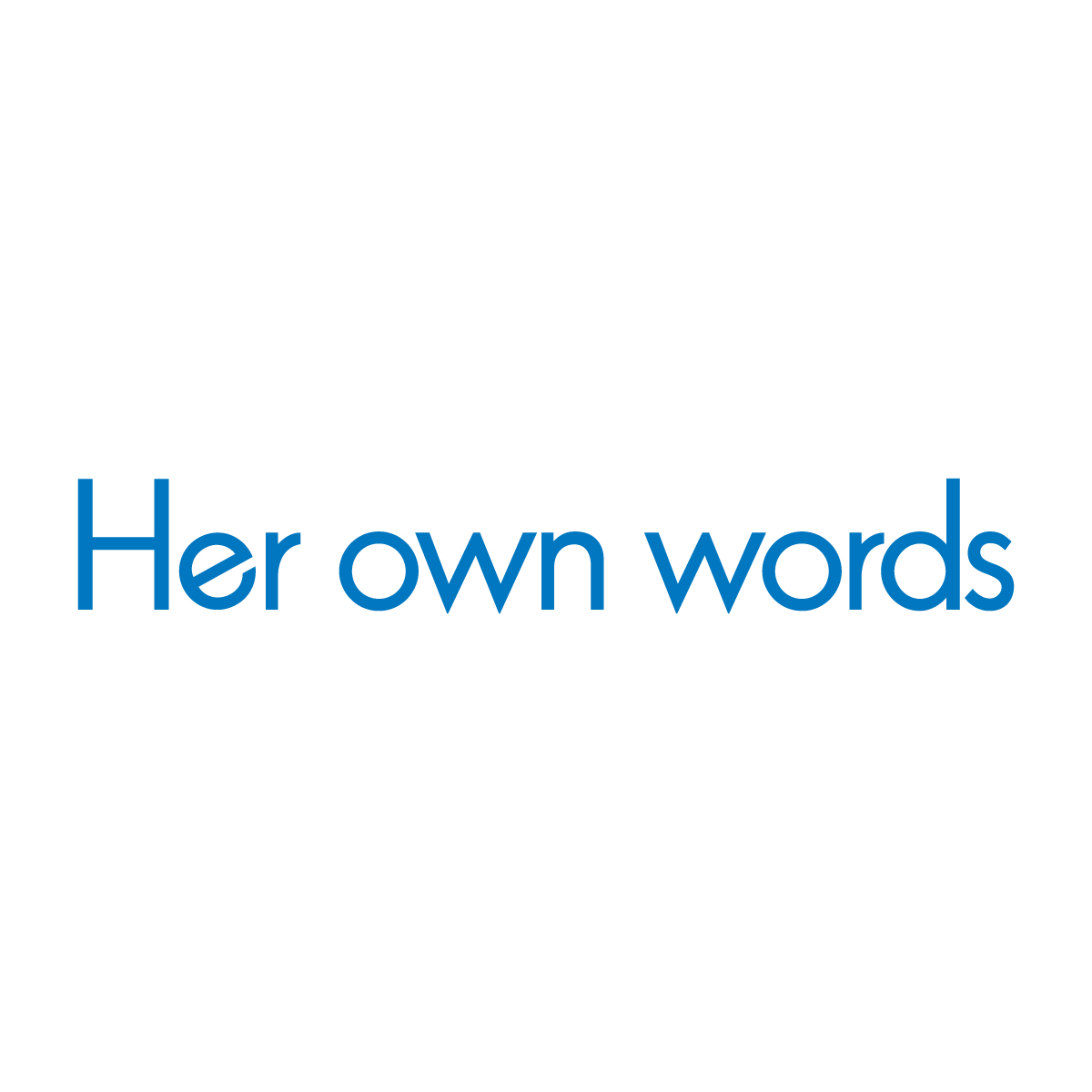 Her Own Words